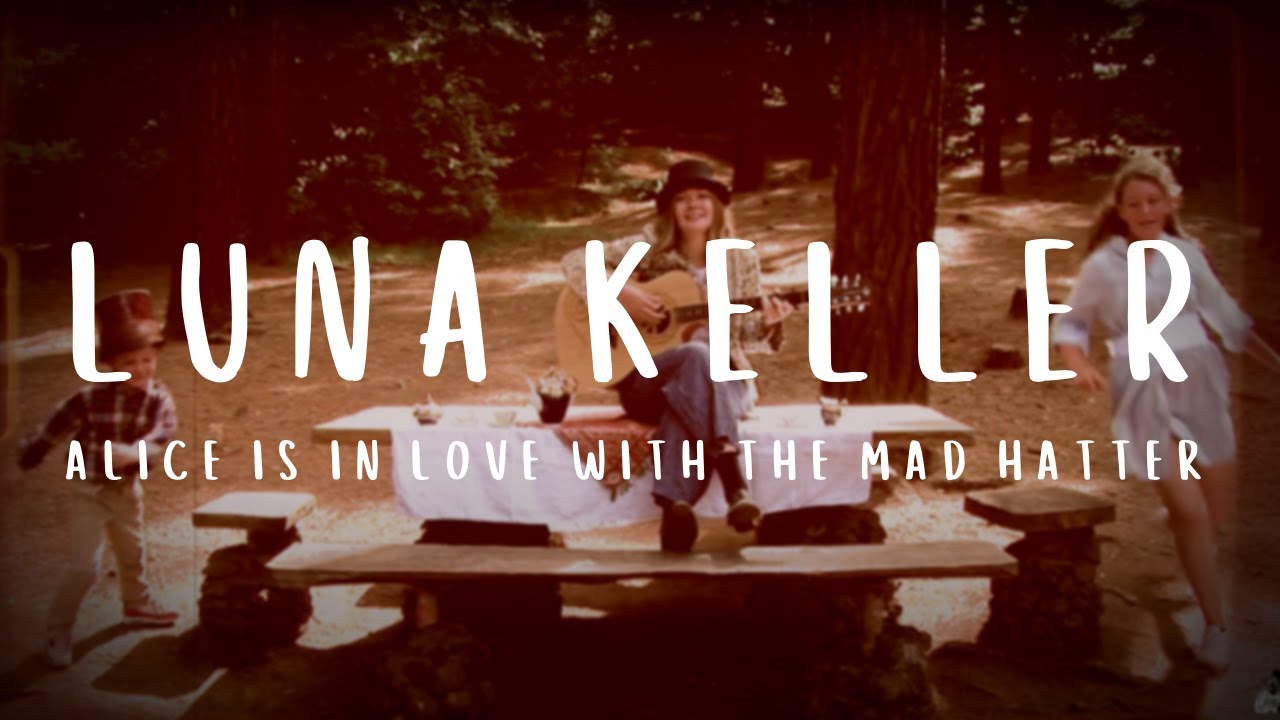 1. Alice is in Love with the Mad Hatter - Luna Keller (Official Video)