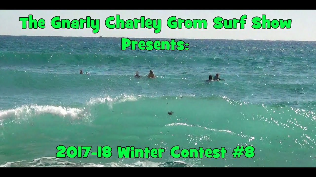 Gnarly Charley Surf Show - Winter Contest #8 - March 3rd 2018