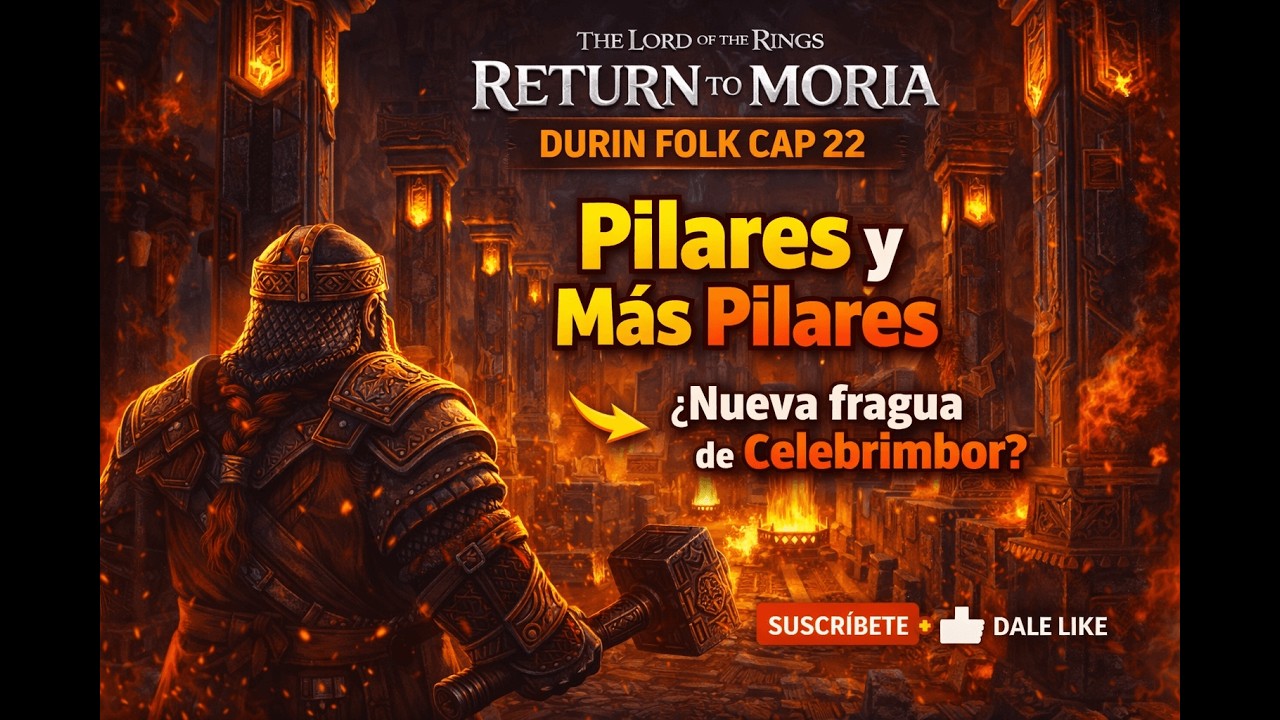 PILARES Y MÁS PILARES… ¿NUEVA FRAGUA DE CELEBRIMBOR? 🔥 | Return to Moria #22