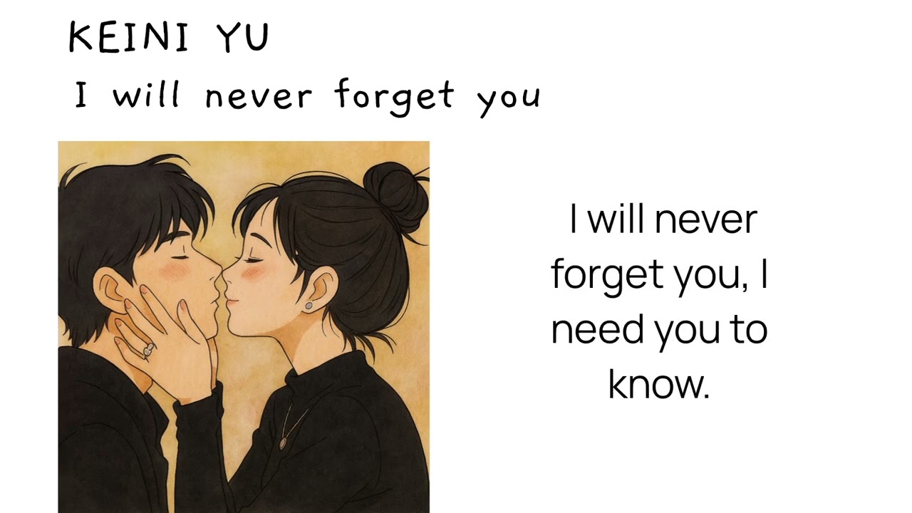 Keini Yu- I will never forget you (official lyrics video)
