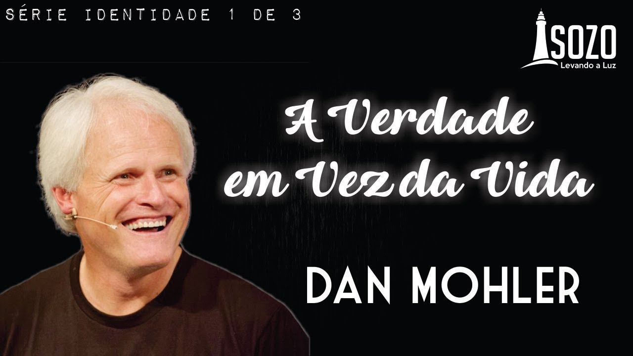 Dan Mohler - A Verdade Em Vez da Vida (Série 