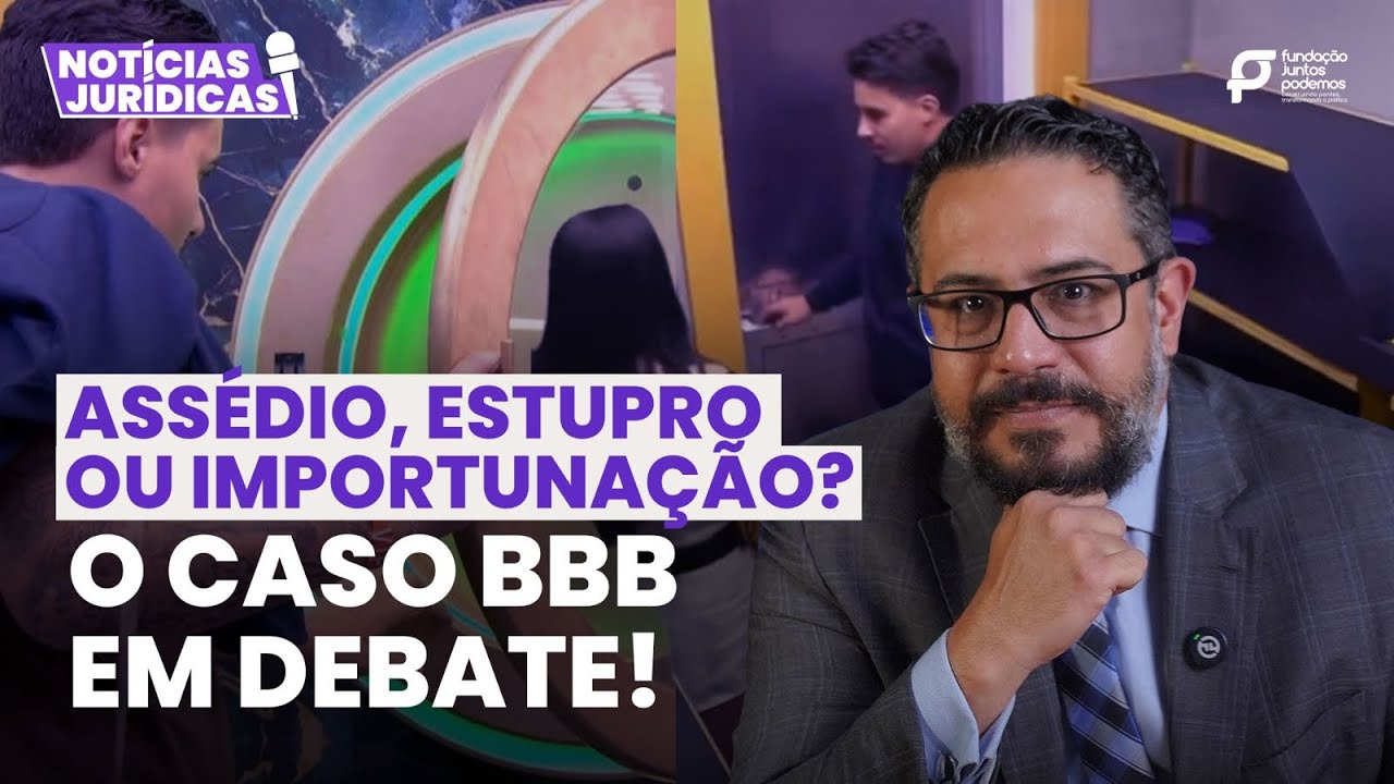 Caso BBB 26: o que &eacute; Importuna&ccedil;&atilde;o Sexual segundo a Lei brasileira! 