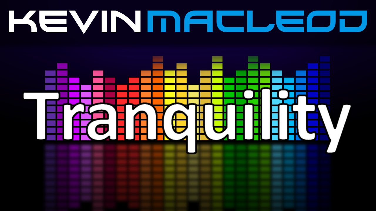 Kevin MacLeod: Tranquility