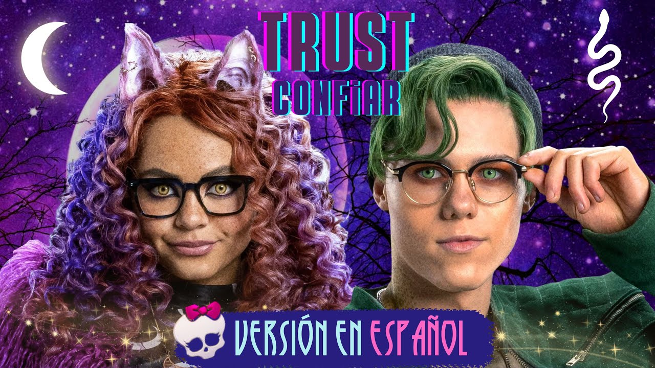 Trust (Versión en ESPAÑOL) | Monster High: La Película