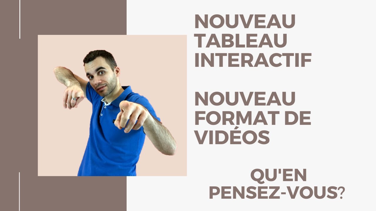 Nouveau tableau interactif, nouveau format de vidéos, qu'en pensez vous?