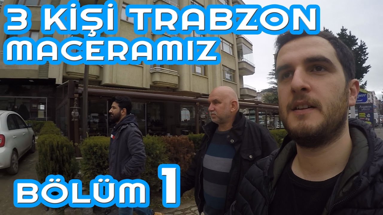 3 KİŞİ TIR DA TRABZON SEFERİMİZ BÖLÜM 1
