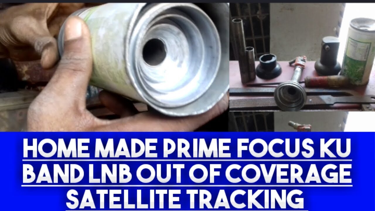 homemade prime focus ku band lnb out of coverage satellite tracking | news dish fast