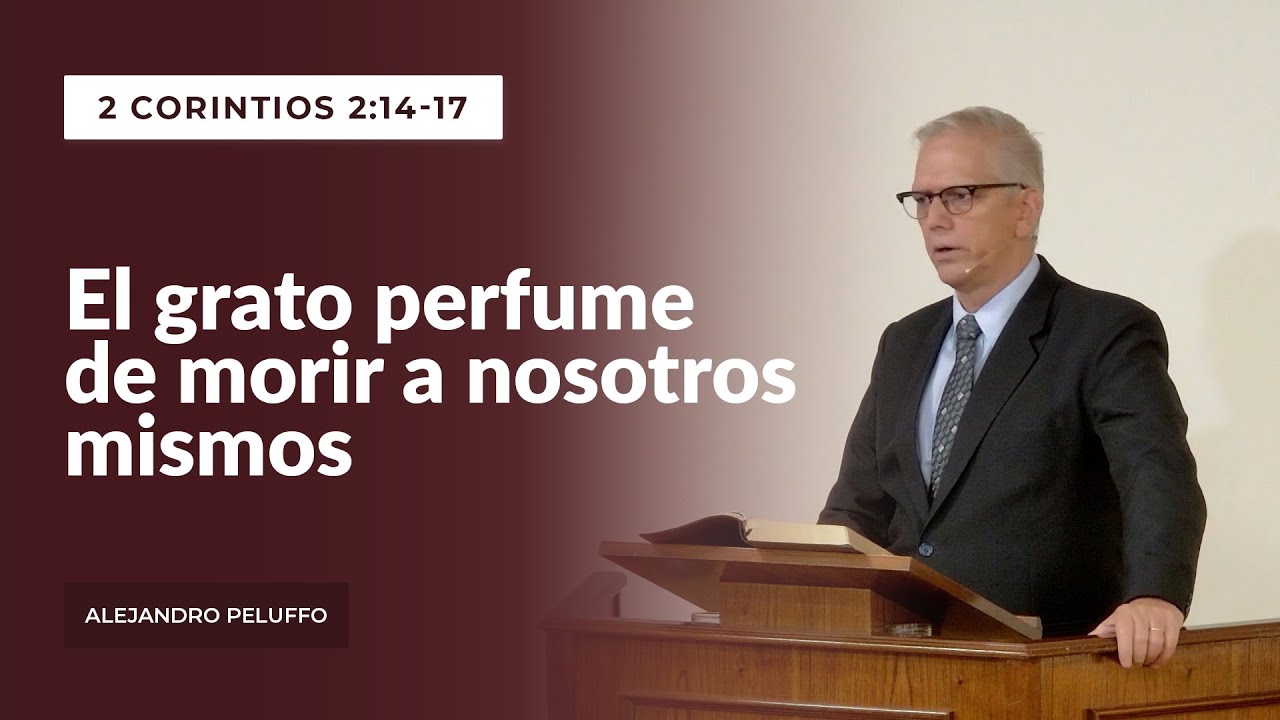 El grato perfume de morir a nosotros mismos - Alejandro Peluffo - IBML