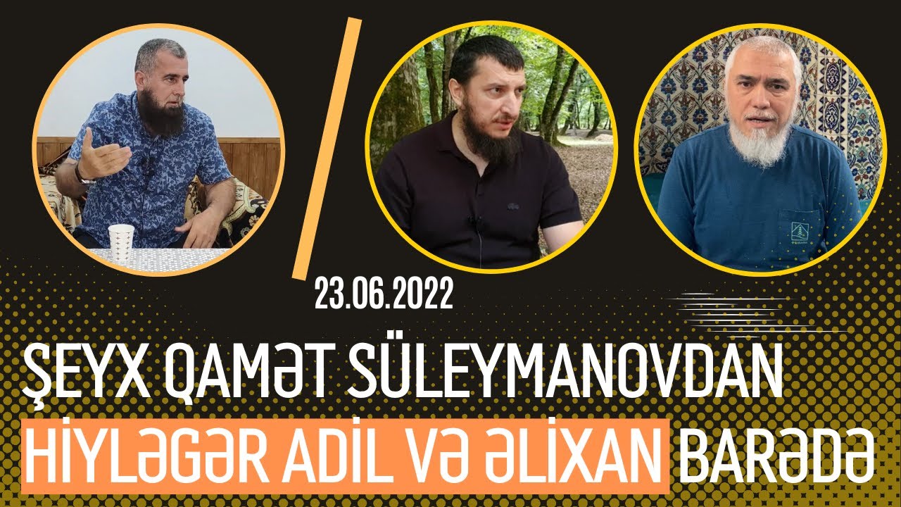 Şeyx Qamət S&uuml;leymanovdan hiyləgər Adil və Əlixan barədə | 23.06.2022