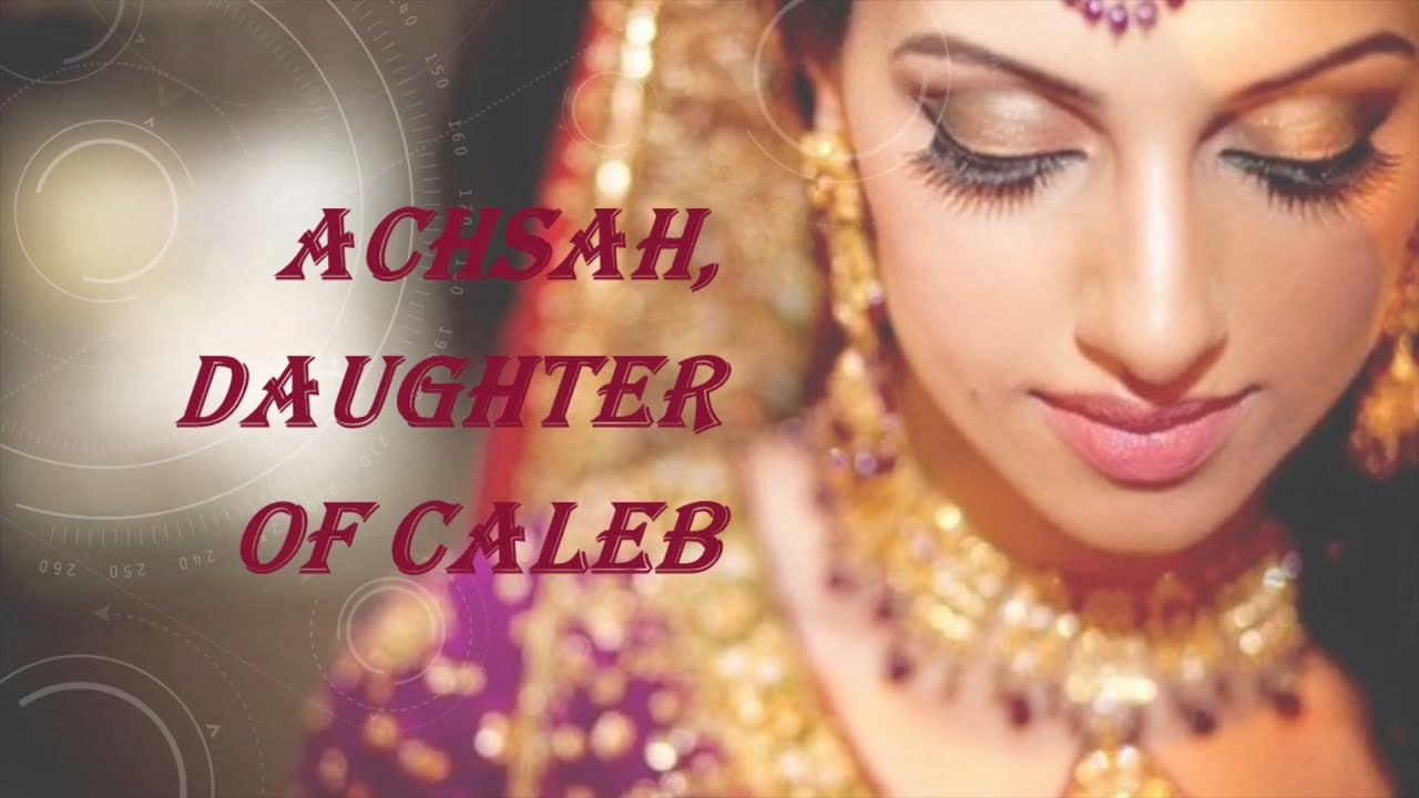 Achsah, Daughter of Caleb