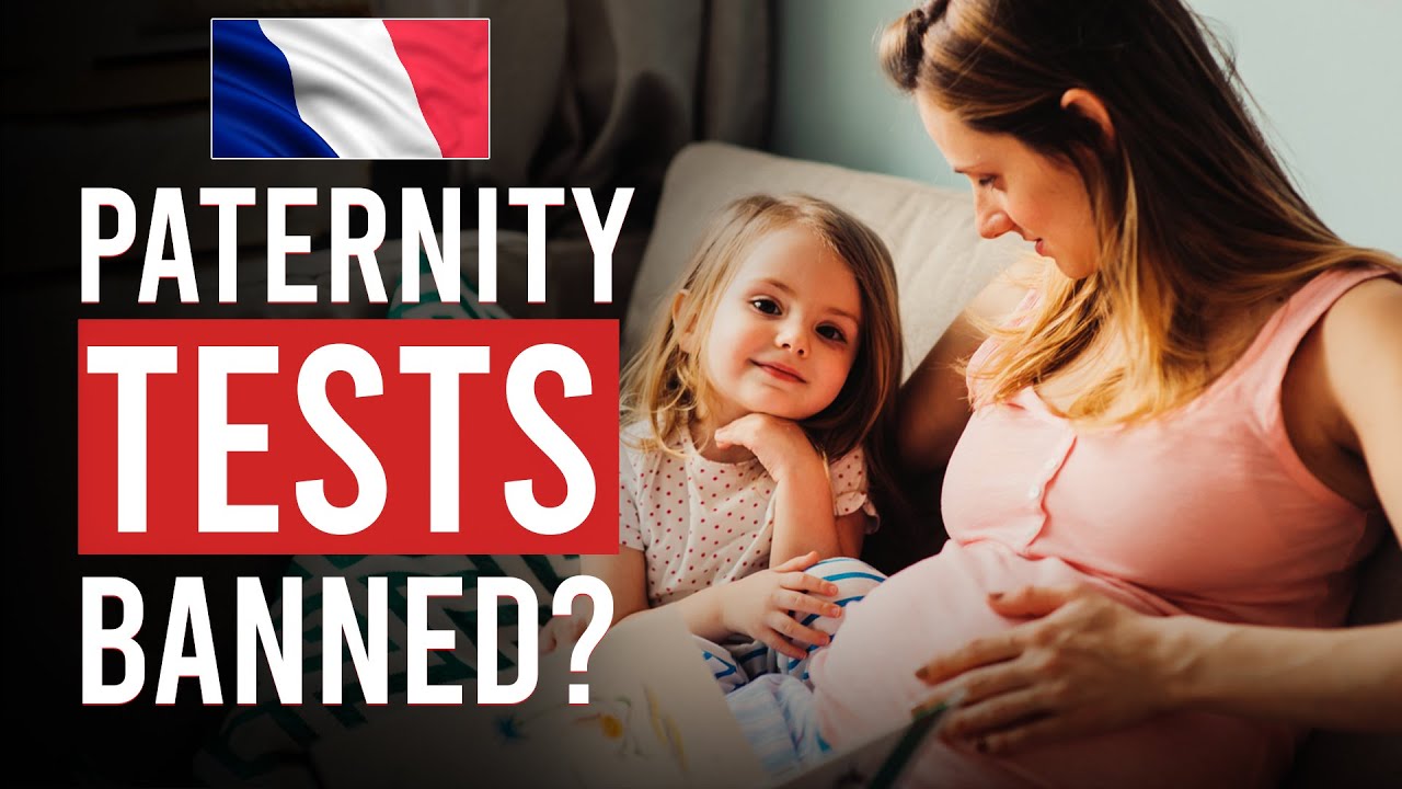 The Dark Side of France: Banning Paternity Tests