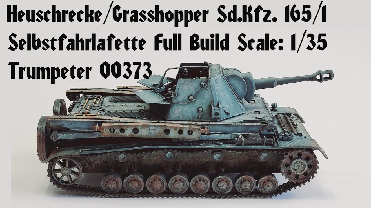 Heuschrecke/Grasshopper Sd.Kfz. 165/1 Selbstfahrlafette Full Build Scale: 1/35 Trumpeter 00373