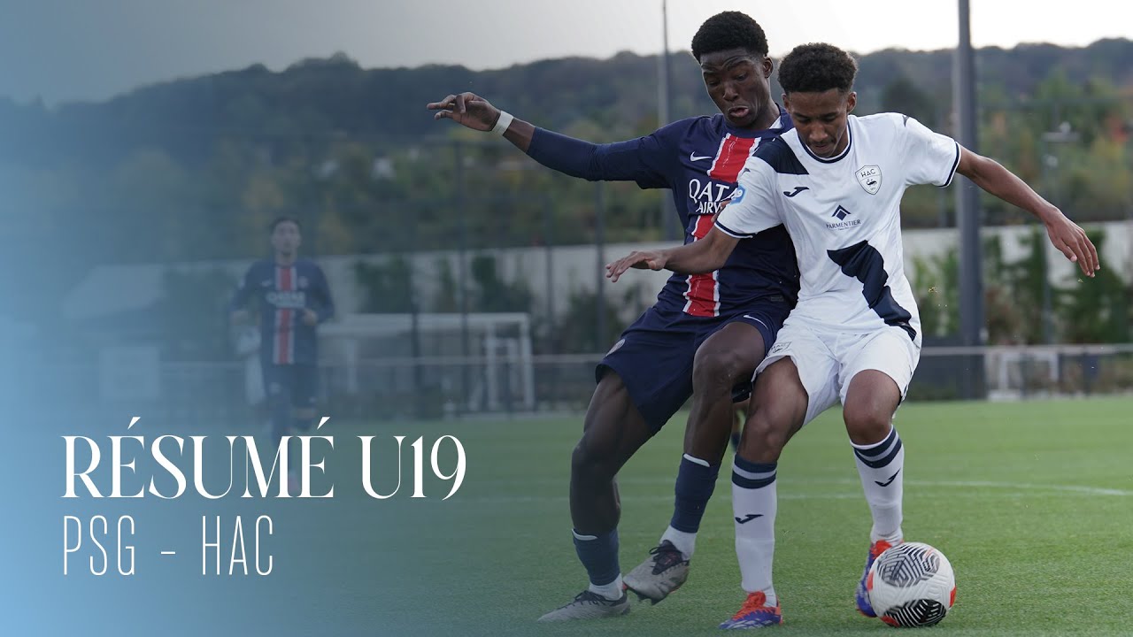 ⚽️ Résumé U19 : PSG - HAC (2-1)