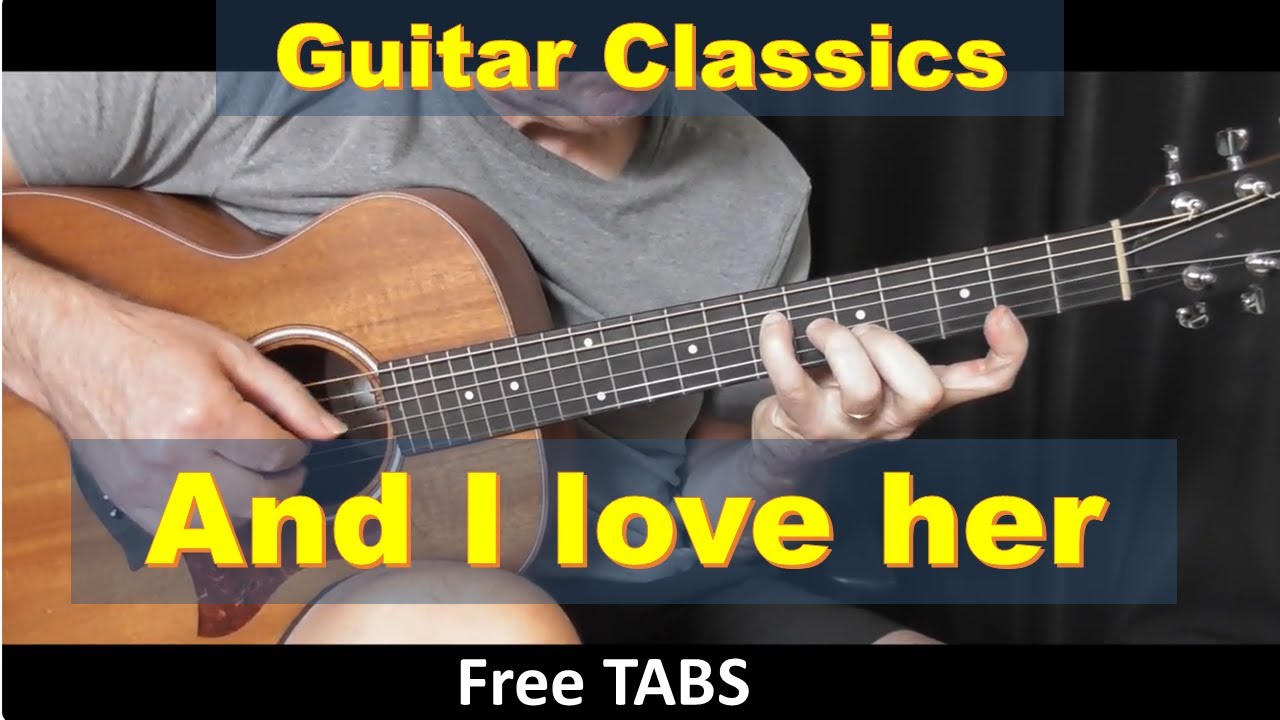 And I love her - The Beatles - Solo fingerstyle guitar  ( tabs available)