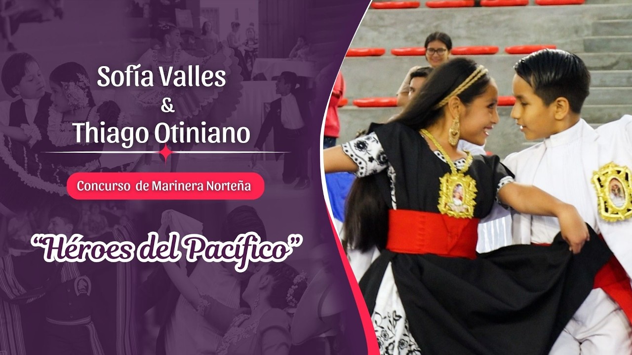 💃 Sofía Valles & Thiago Otiniano 🕺 Final Infante - Héroes del Pacífico 💜