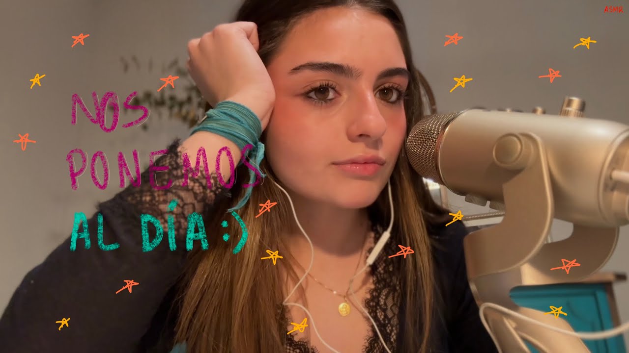 asmr charlita poniéndonos al día (susurros y mouth sounds) 🤜🤛💗