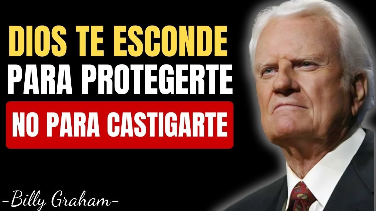 DIOS TE ESCONDE PARA PROTEGERTE, NO PARA CASTIGARTE - Billy Graham último sermón 2025