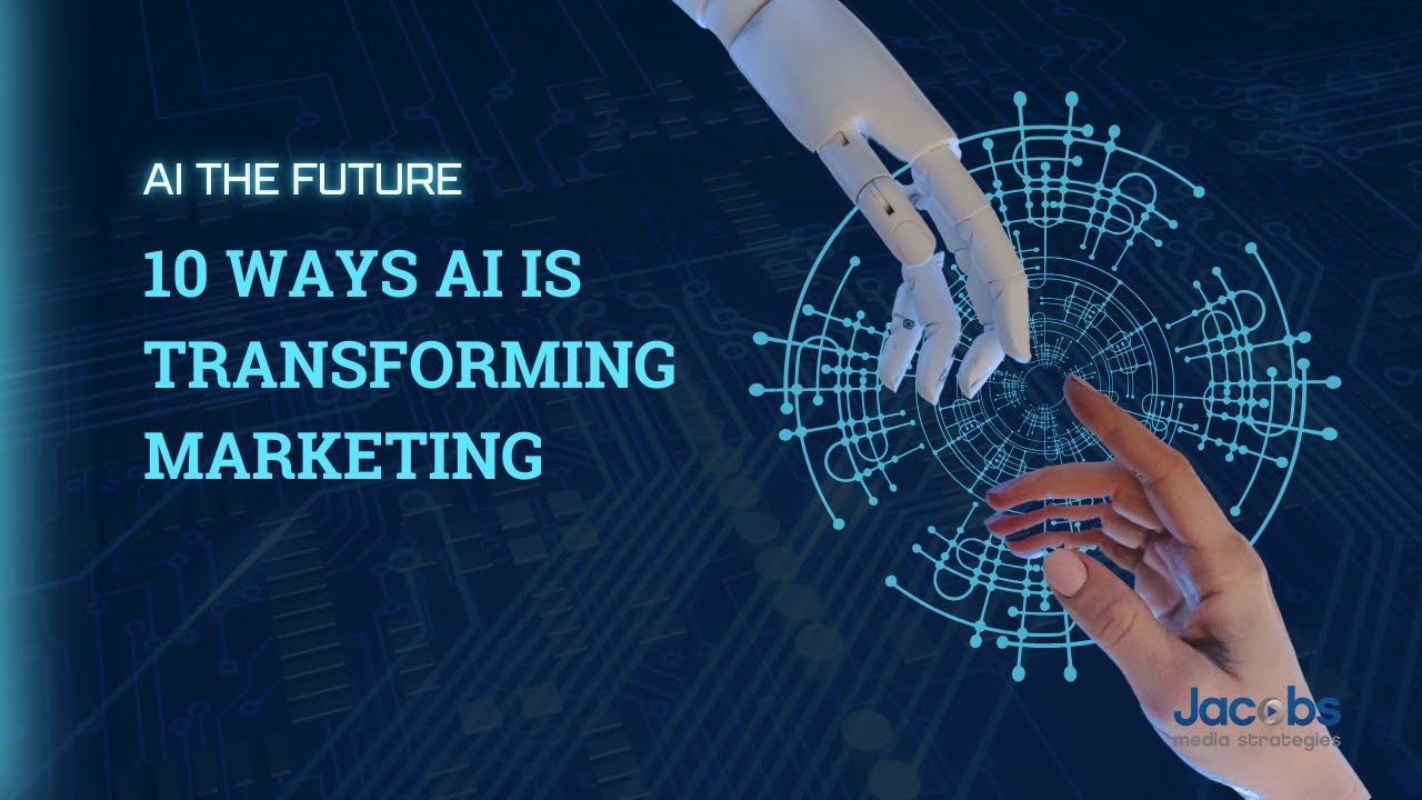 10 Ways AI Is Transforming Marketing