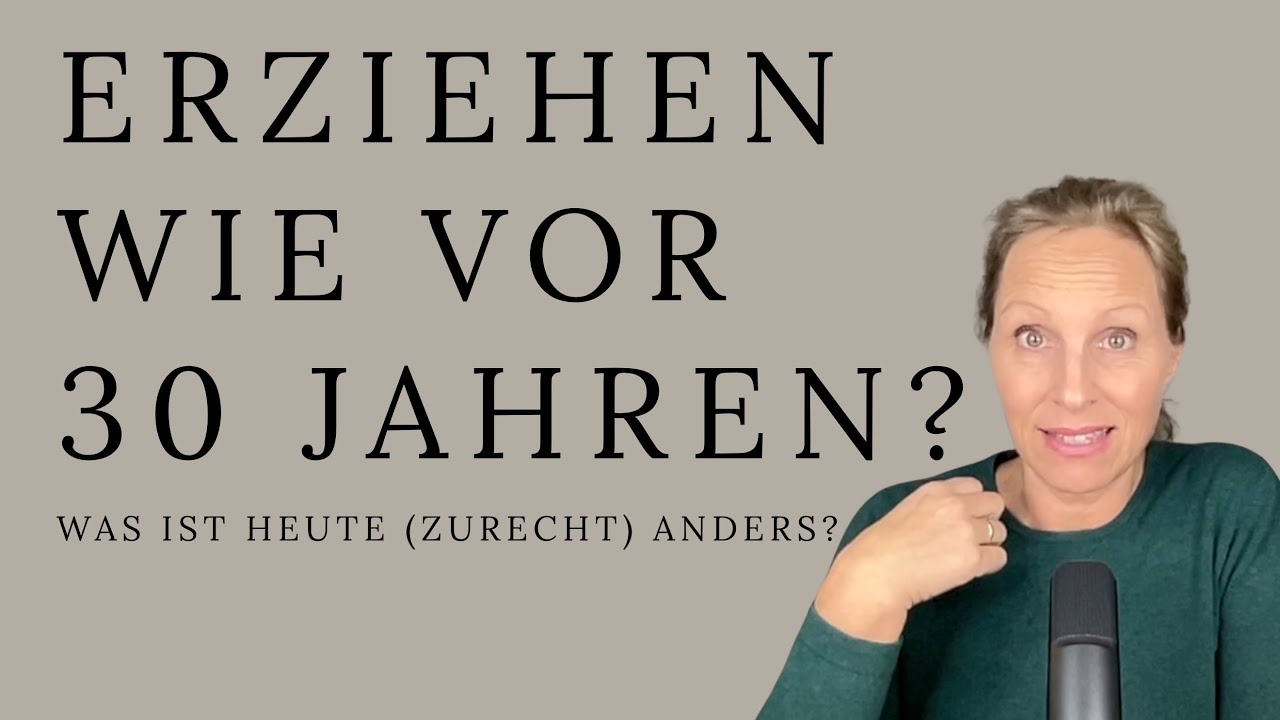 Erziehen wie vor 30 Jahren?