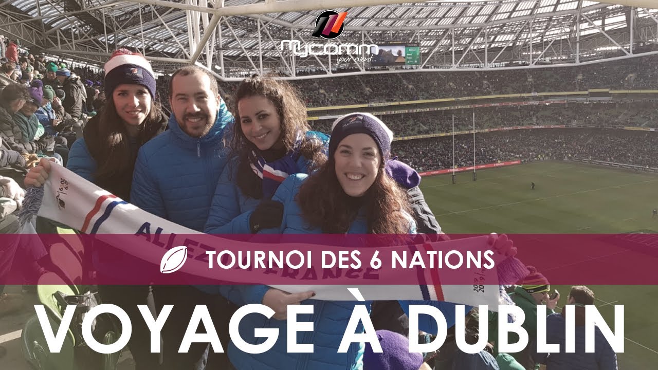 🏉 Tournoi des 6 Nations 2019 : IRLANDE vs FRANCE | Voyage Organisé