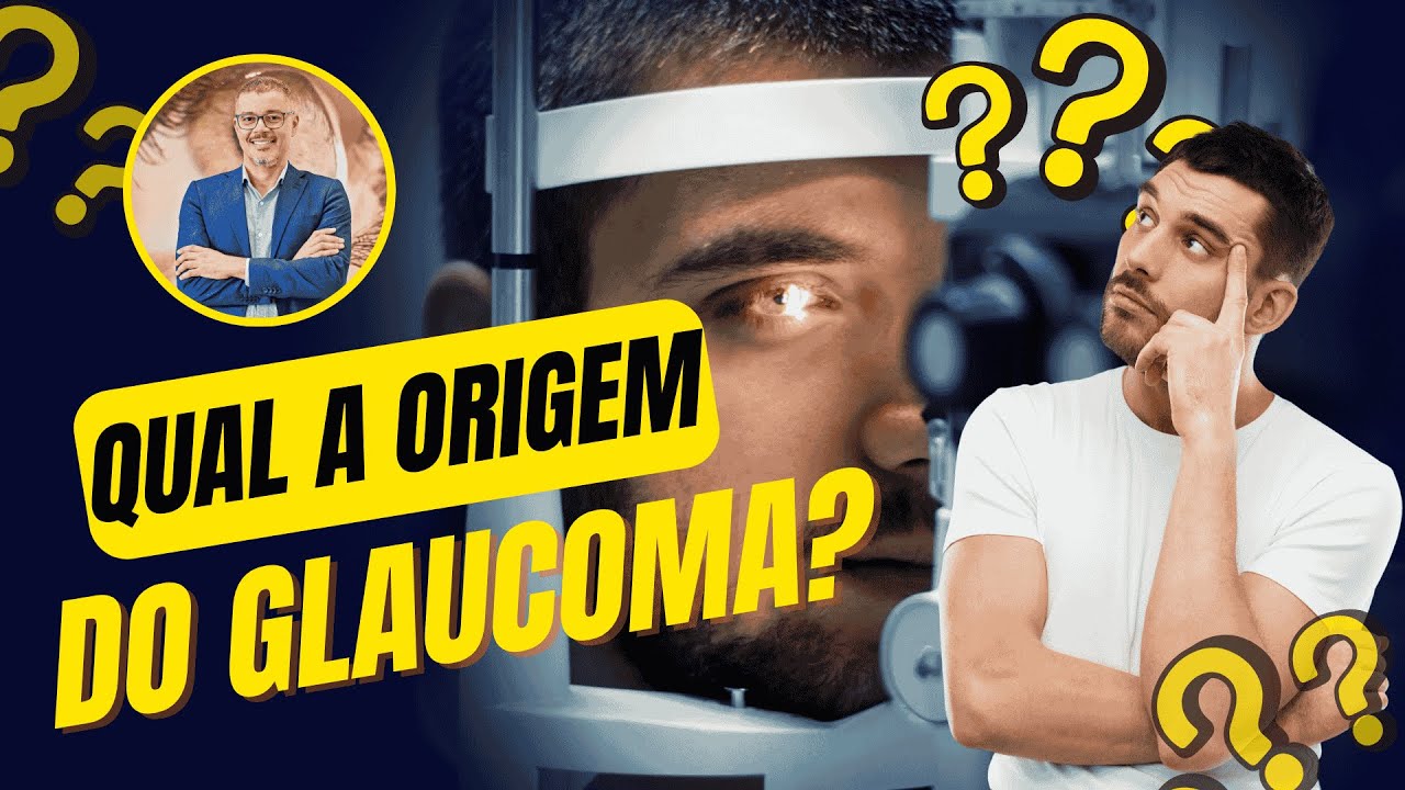 Qual a origem do glaucoma?