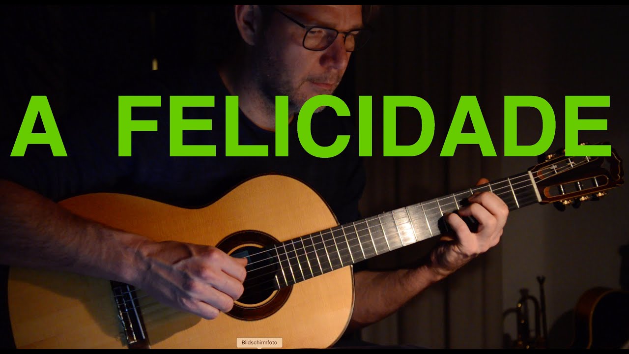 A FELICIDADE for Solo Guitar (Score + TABs)