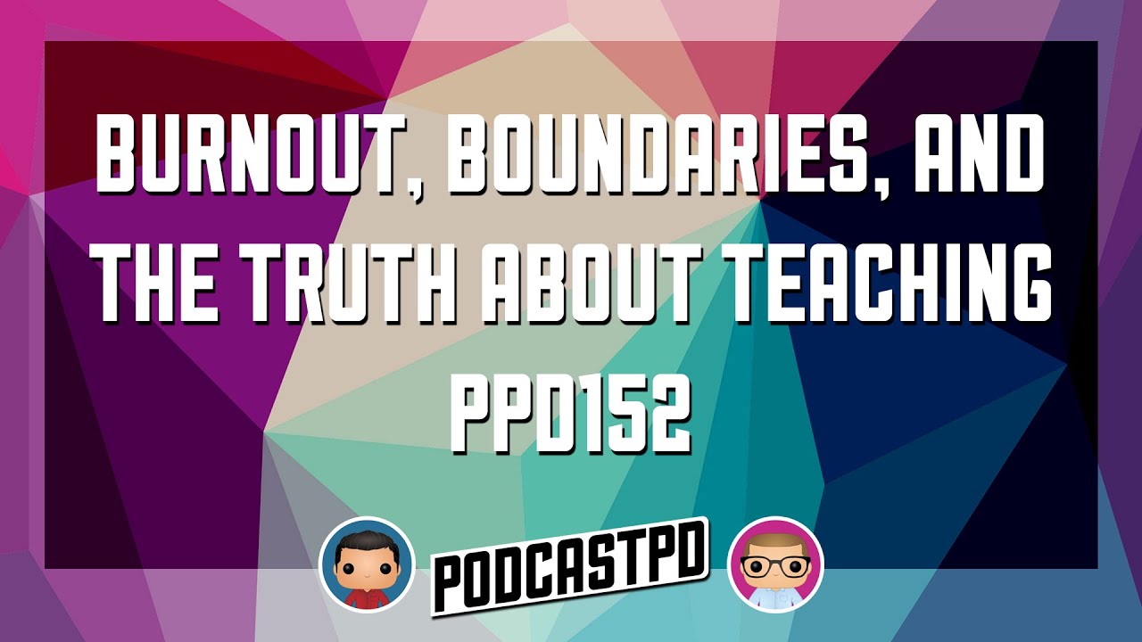 Burnout, Boundaries, and the Truth About Teaching - PPD152