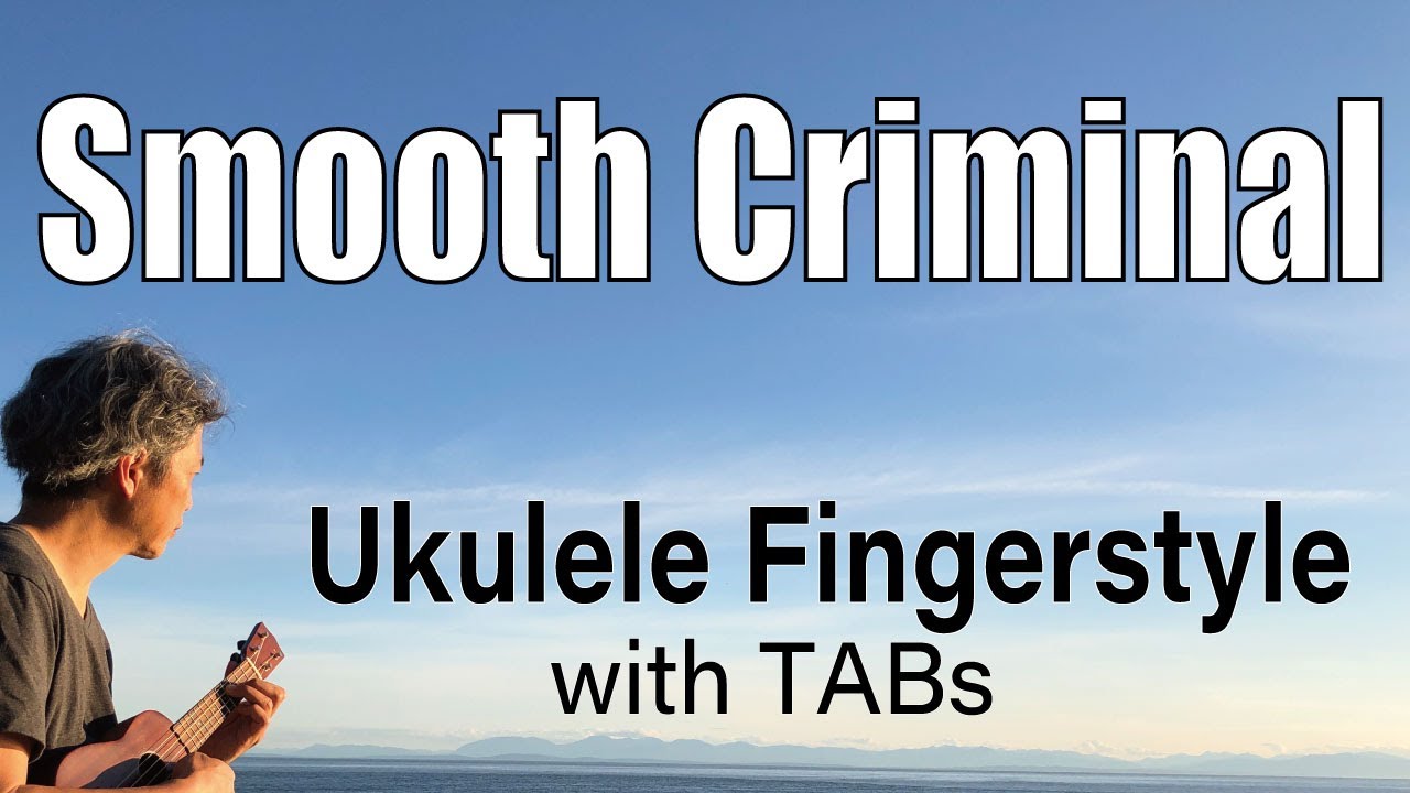 Smooth Criminal (Michael Jackson) [Ukulele Fingerstyle] Play-Along with TABs
