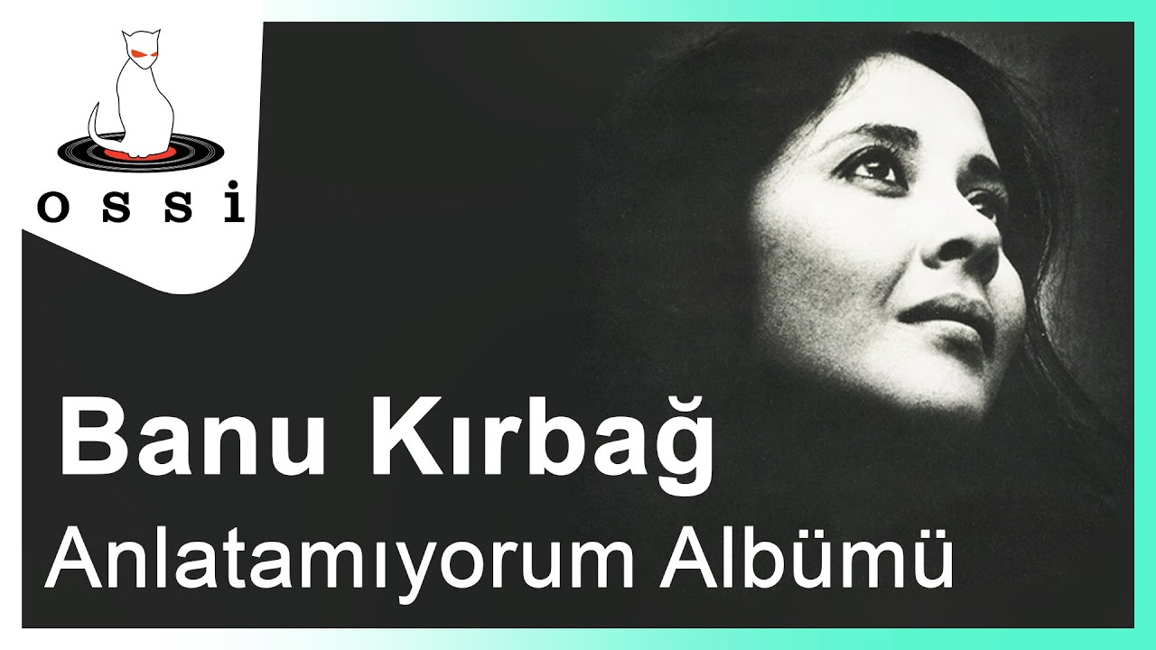 Banu Kırbağ - Anlatamıyorum Albümü