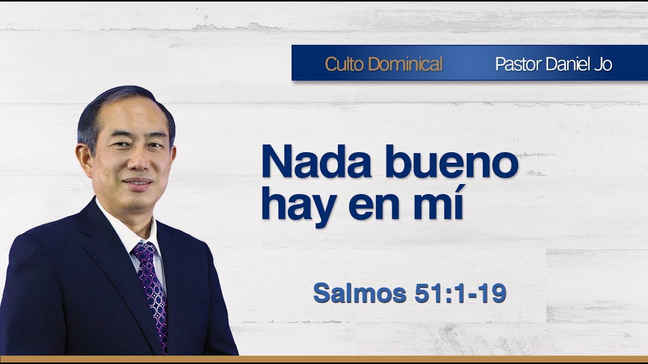 Nada bueno hay en mí - Pastor Daniel Jo