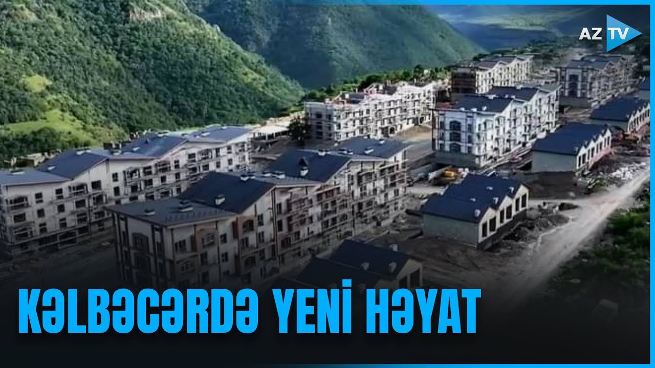 Kəlbəcərdə həyat yenidən canlanır - Sakinlərin işlə təminatı diqqət mərkəzində