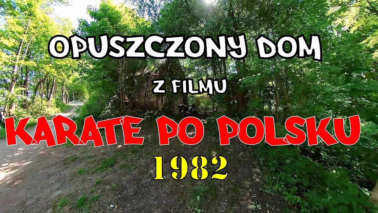Karate po polsku 1982. Dom z filmu