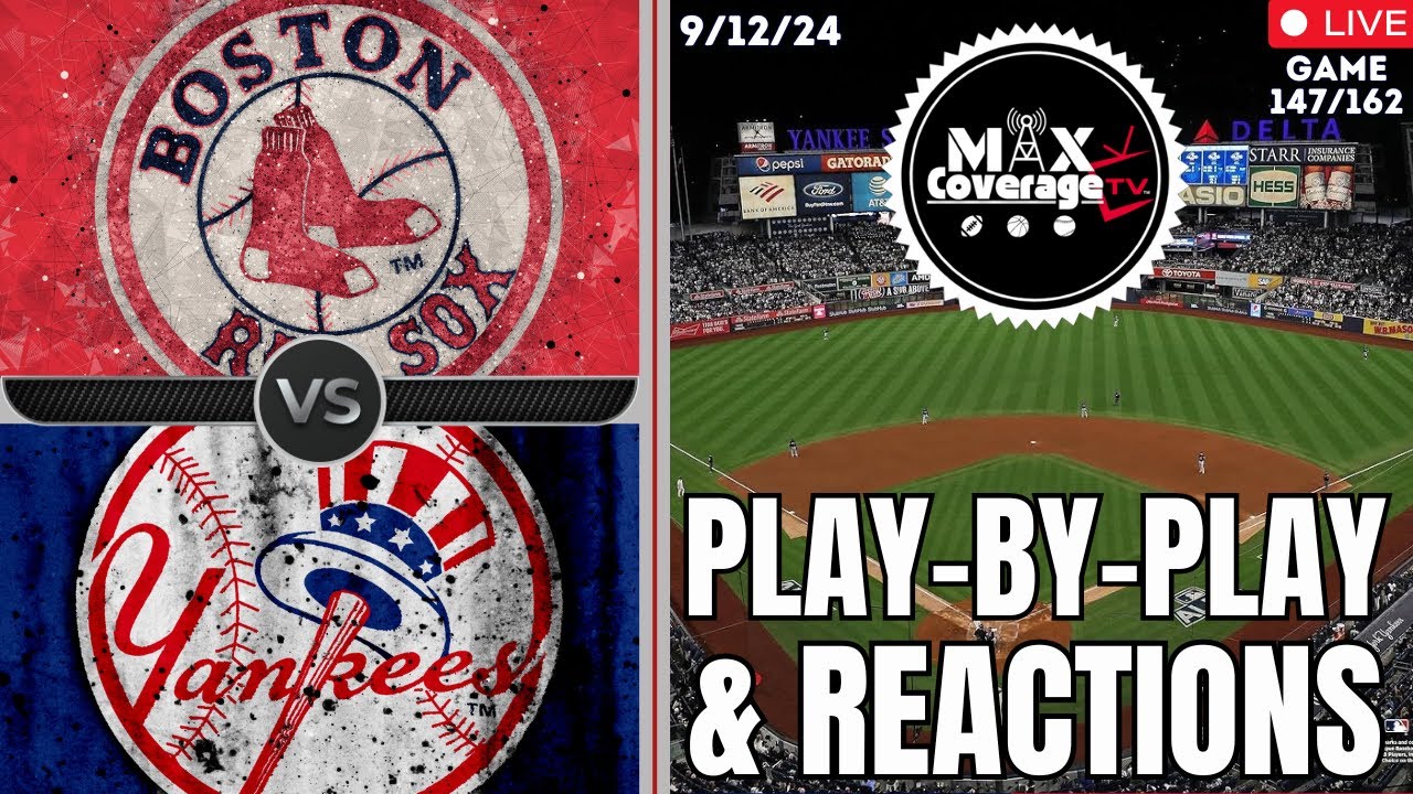🔴LIVE Boston Red Sox vs New York Yankees - Play-By-Play & Reactions (9/12/24)