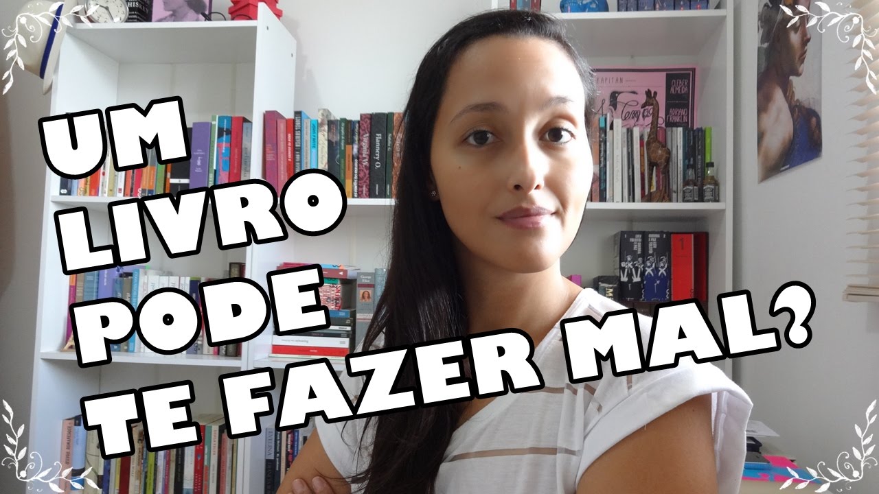Um livro pode te fazer mal?