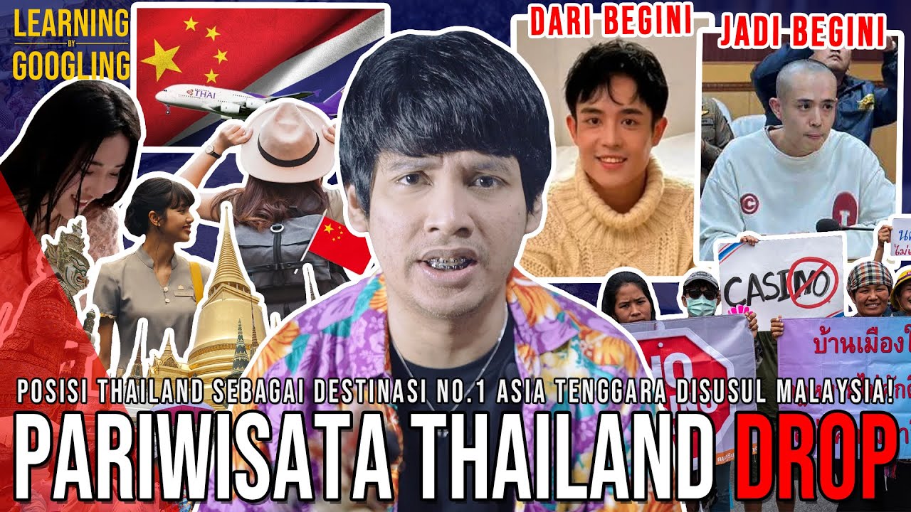 KENAPA PARIWISATA THAILAND DROP PARAH? Turis China Kabur, Malaysia Jadi No.1! | Learning By Googling