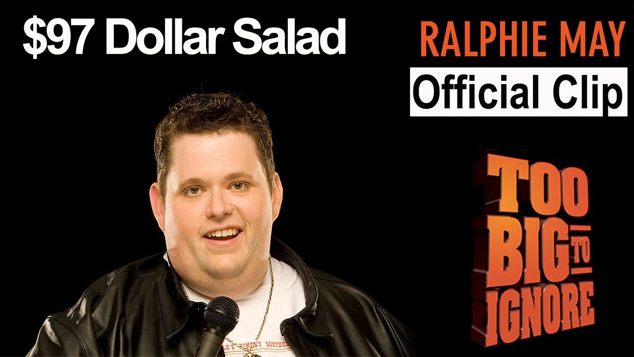 Ralphie May: Too Big To Ignore - $97 Salad