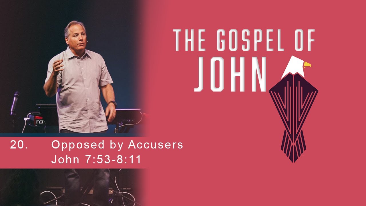 Opposed by Accusers - John 7:53-8:11
