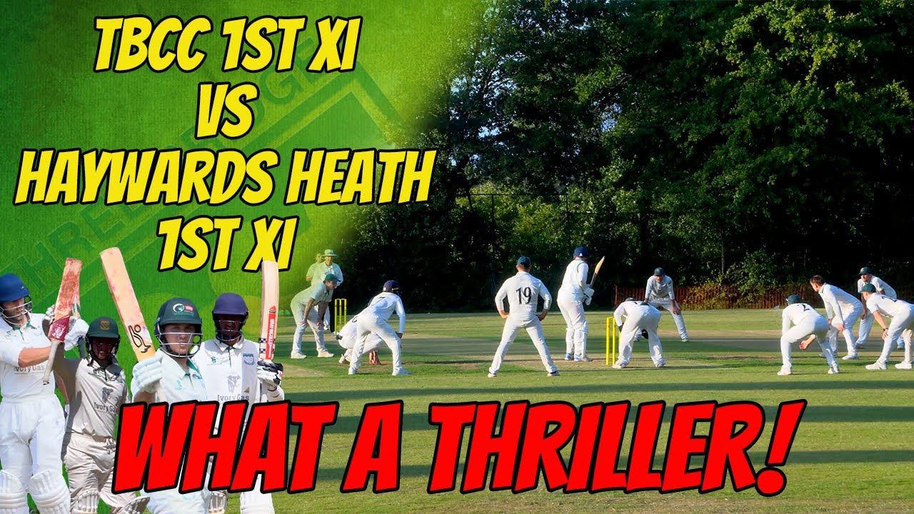 THRILLER! | Three Bridges Cricket 1st XI vs Haywards Heath 1st XI | Highlights