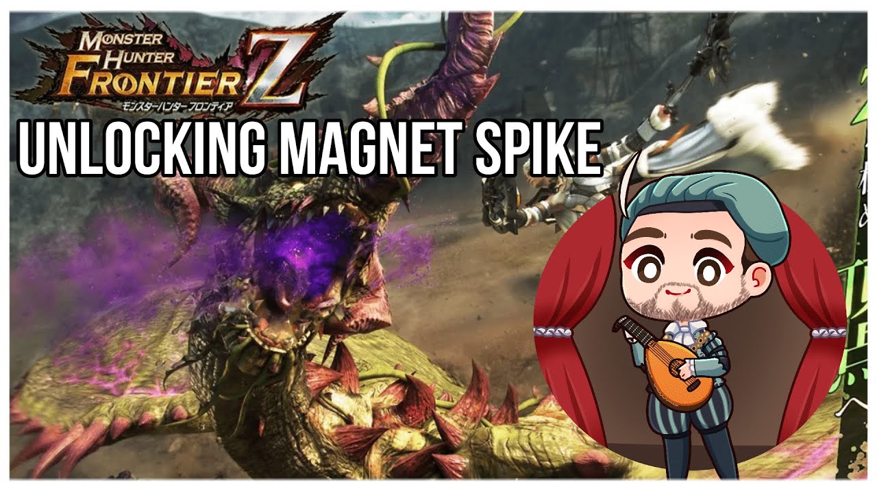 Monster Hunter Frontier: Magnet Spike Time!