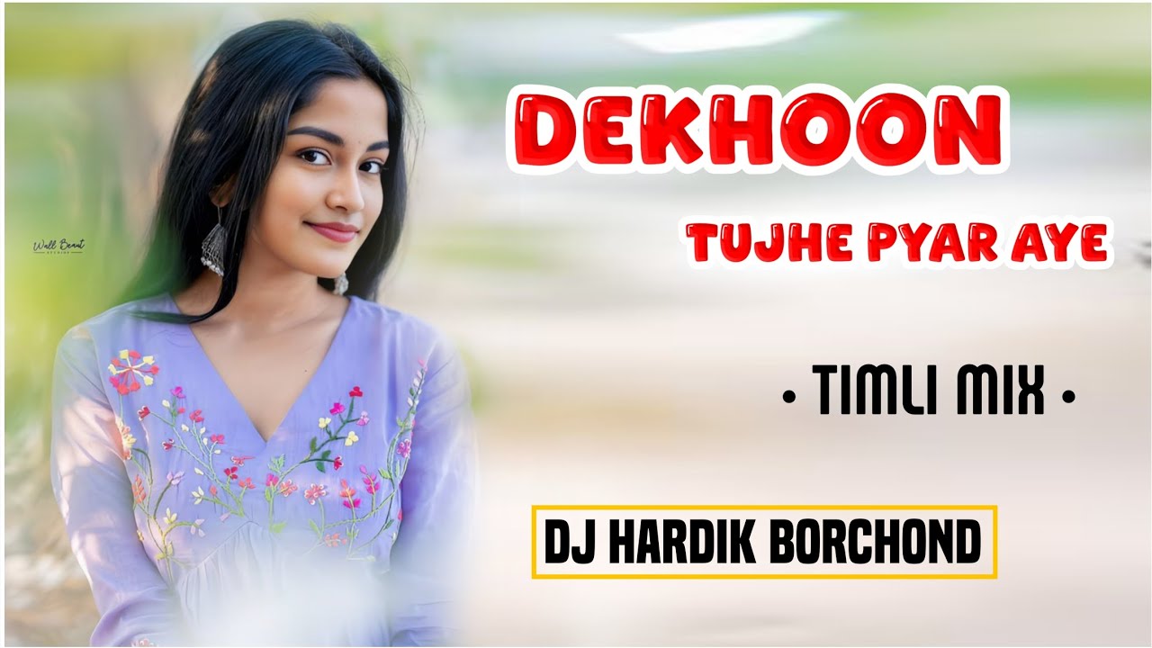 DEKHOON TUJHE PYAR AAYE || NEW TREND TIMLI MIX || DJ HARDIK BORCHOND