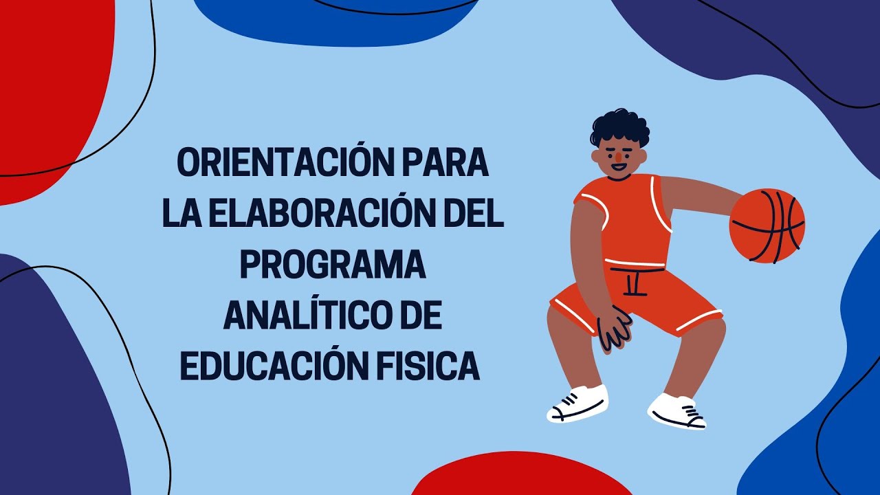 Orientaciones para la elaboración del programa analítico de Educación Física con el asesor Leobardo