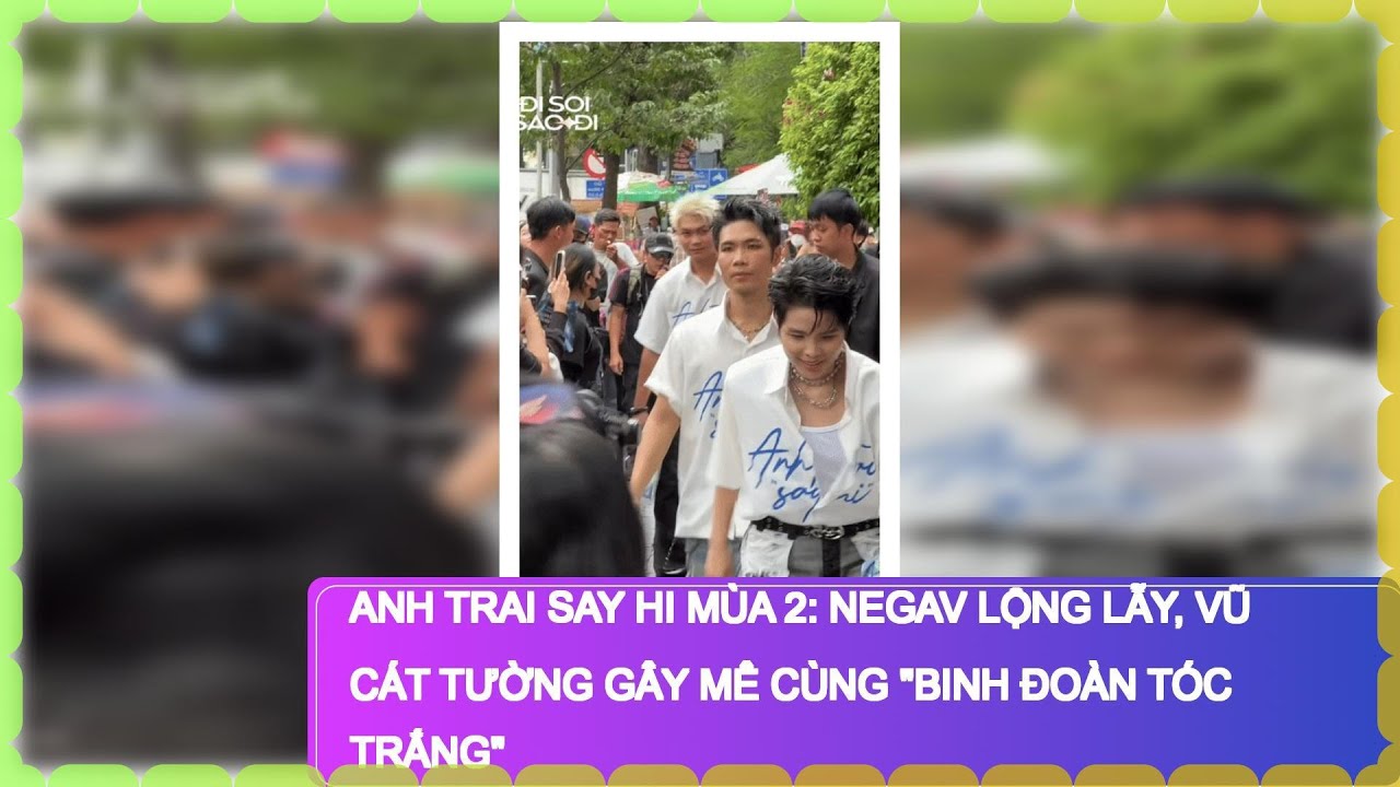 Anh Trai Say Hi Mùa 2: Negav Lộng Lẫy, Vũ Cát Tường Gây Mê Cùng 