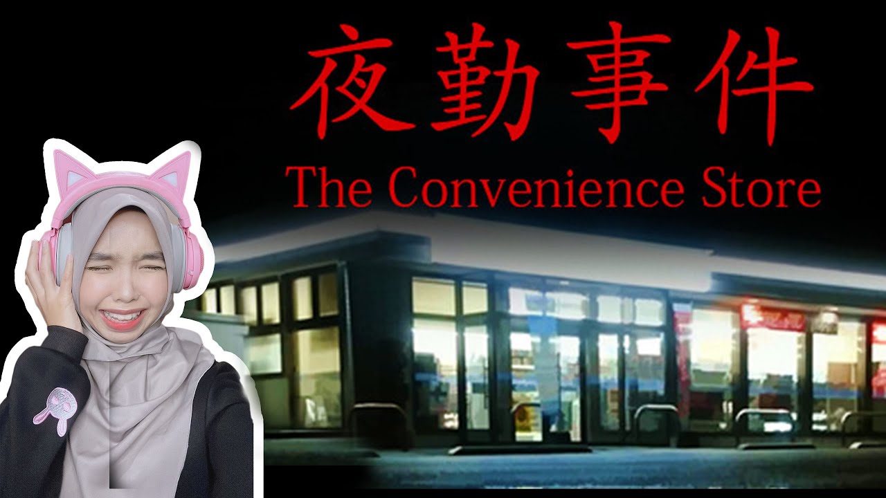 ( SERAM ) 1st TIME EYRA KERJA SHIFT MALAM | THE CONVENIENCE STORE