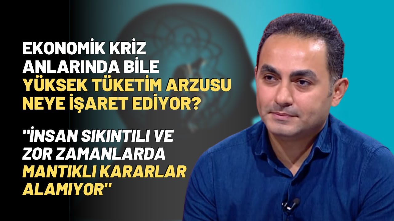 Ekonomik Kriz Anlarında Bile Yüksek Tüketim Arzusu Neye İşaret Ediyor?