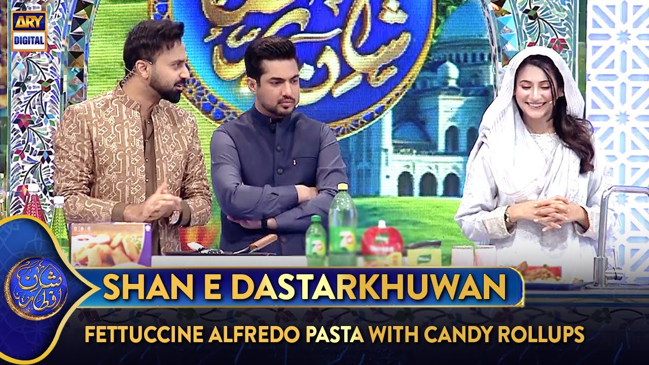 Shan e Dastarkhuwan | Recipe: Fettuccine Alfredo Pasta With Candy Rollups | 24 Mar 2025 #shaneiftar