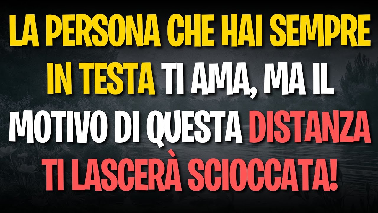 La persona che hai sempre in TESTA TI AMA, ma il MOTIVO di questa DISTANZA ti lascerà scioccata!