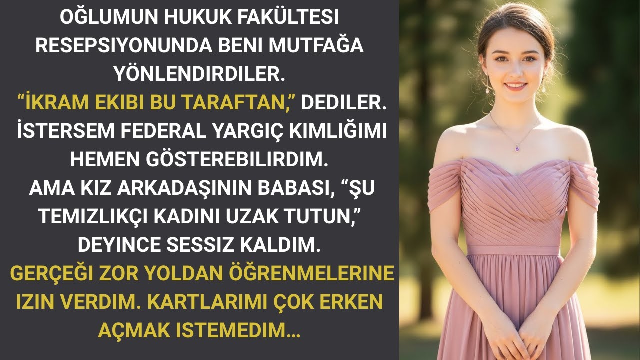 Oğlumun Hukuk Fakültesi Etkinliğinde, Adımı Duyana Kadar Beni Personel Sandılar...