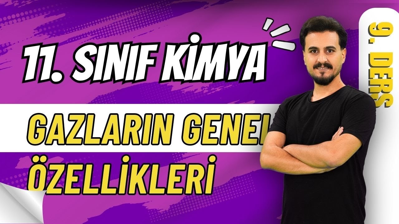 11.Sınıf Kimya | Gazlar | Gazların Genel Özellikleri | 9.Ders  #chtayfa
