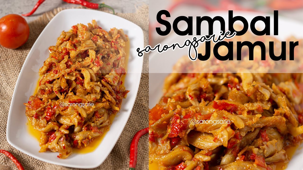 RESEP SAMBAL JAMUR TIRAM | BIKIN NGABISIN NASI | BY SARONGSARIE (CINEMATIC 2021)