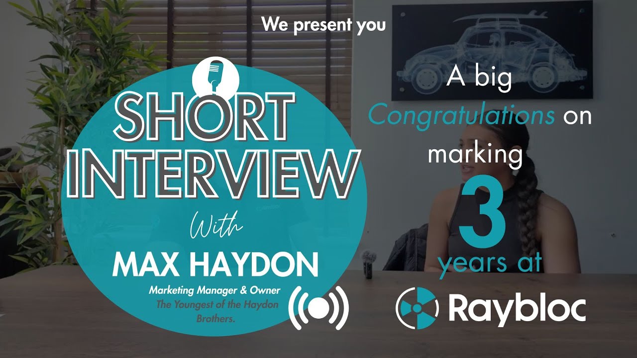 Chat with Max Haydon | Celebrating 3 Years at Raybloc | Carrying the Raybloc Legacy Forward